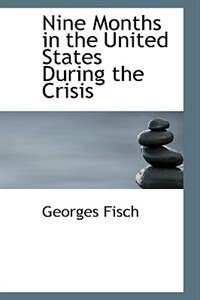 Front cover_Nine Months in the United States During the Crisis