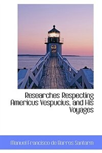 Front cover_Researches Respecting Americus Vespucius, and His Voyages