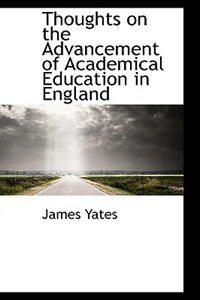 Front cover_Thoughts on the Advancement of Academical Education in England