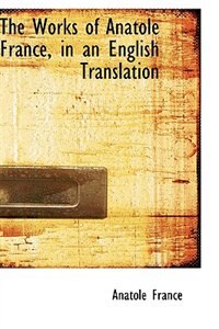 Front cover_The Works of Anatole France, in an English Translation