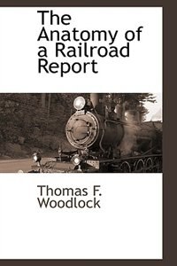 The Anatomy of a Railroad Report