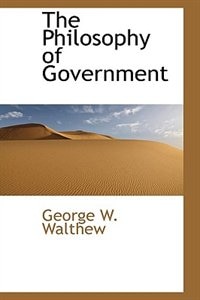 Front cover_The Philosophy of Government