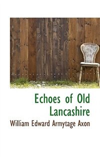 Echoes of Old Lancashire