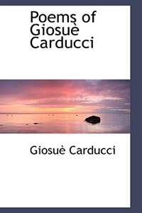 Poems of Giosuè Carducci