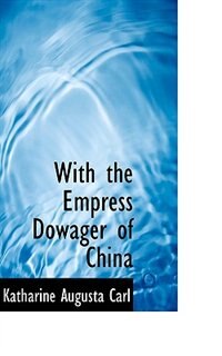 Front cover_With the Empress Dowager of China