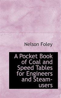 Couverture_A Pocket Book of Coal and Speed Tables for Engineers and Steam-users