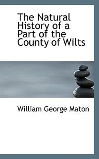 Couverture_The Natural History of a Part of the County of Wilts
