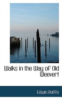 Front cover_Walks in the Way of Old Weever!