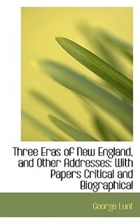 Front cover_Three Eras of New England, and Other Addresses