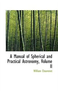 Couverture_A Manual of Spherical and Practical Astronomy, Volume II