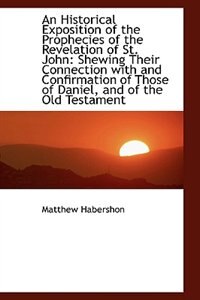Front cover_An Historical Exposition of the Prophecies of the Revelation of St. John
