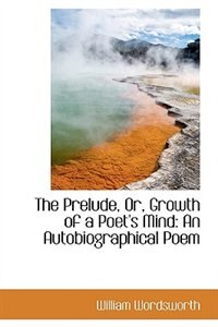 Front cover_The Prelude, Or, Growth of a Poet's Mind