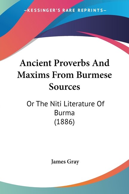 Front cover_Ancient Proverbs And Maxims From Burmese Sources