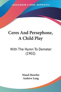 Front cover_Ceres And Persephone, A Child Play