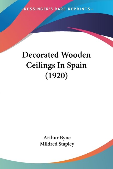Front cover_Decorated Wooden Ceilings In Spain (1920)
