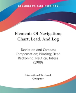 Front cover_Elements Of Navigation; Chart, Lead, And Log