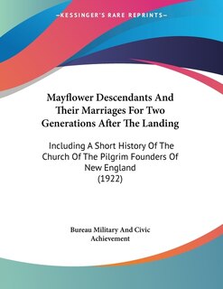 Couverture_Mayflower Descendants And Their Marriages For Two Generations After The Landing