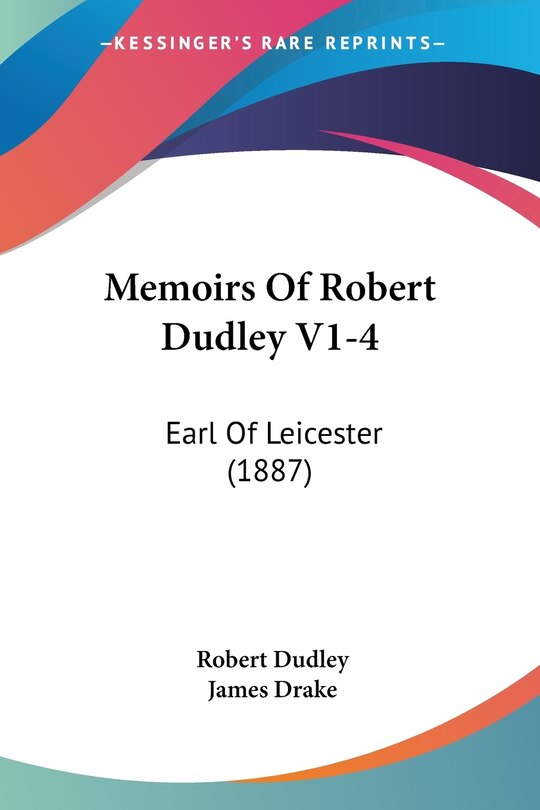 Couverture_Memoirs Of Robert Dudley V1-4