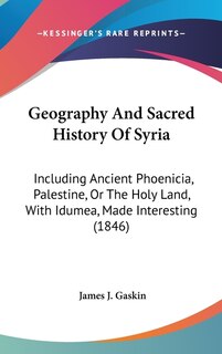 Front cover_Geography And Sacred History Of Syria