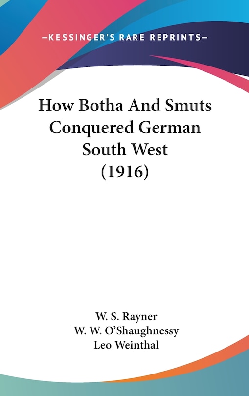Front cover_How Botha And Smuts Conquered German South West (1916)