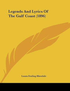 Front cover_Legends And Lyrics Of The Gulf Coast (1896)