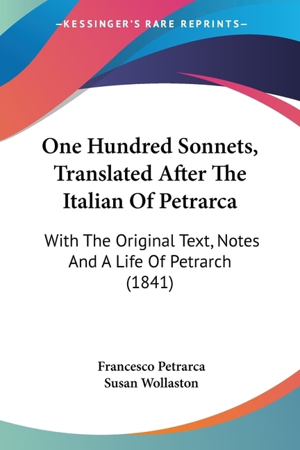 Front cover_One Hundred Sonnets, Translated After The Italian Of Petrarca