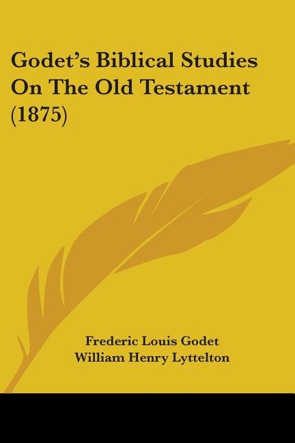 Godet's Biblical Studies On The Old Testament (1875)