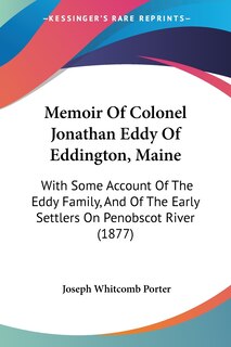 Front cover_Memoir Of Colonel Jonathan Eddy Of Eddington, Maine
