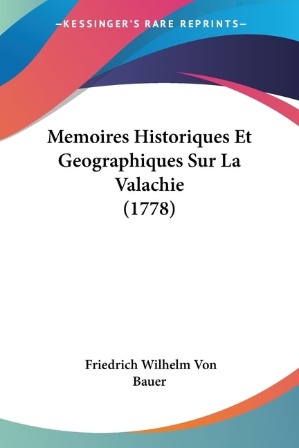 Front cover_Memoires Historiques Et Geographiques Sur La Valachie (1778)