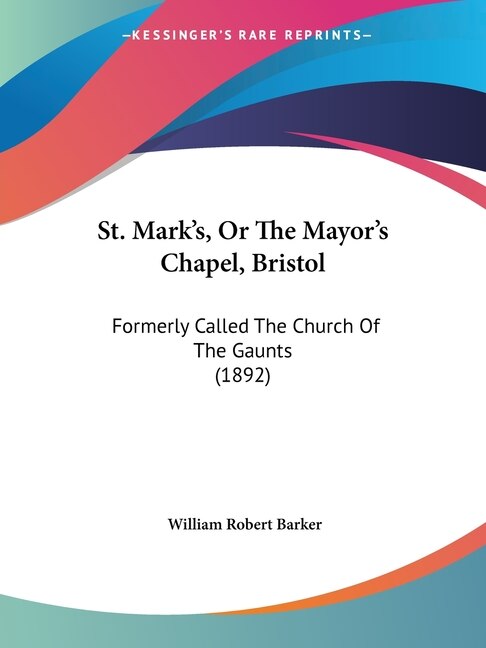 Front cover_St. Mark's, Or The Mayor's Chapel, Bristol