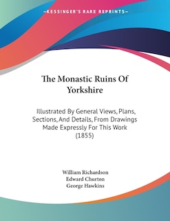 Front cover_The Monastic Ruins Of Yorkshire