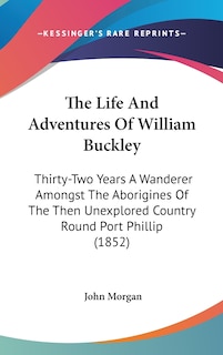 Front cover_The Life And Adventures Of William Buckley