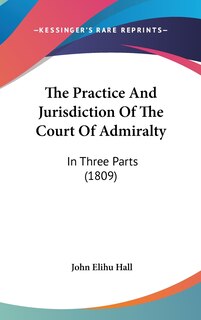 Front cover_The Practice And Jurisdiction Of The Court Of Admiralty