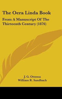 The Oera Linda Book: From A Manuscript Of The Thirteenth Century (1876)