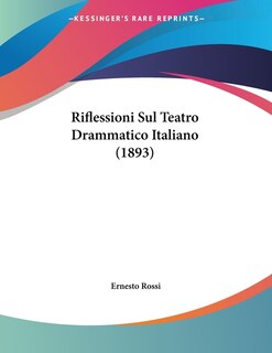 Front cover_Riflessioni Sul Teatro Drammatico Italiano (1893)