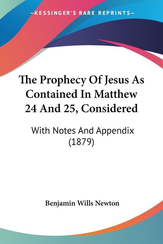 Couverture_The Prophecy Of Jesus As Contained In Matthew 24 And 25, Considered