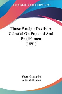 Front cover_Those Foreign Devils! A Celestial On England And Englishmen (1891)