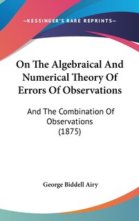 Front cover_On The Algebraical And Numerical Theory Of Errors Of Observations