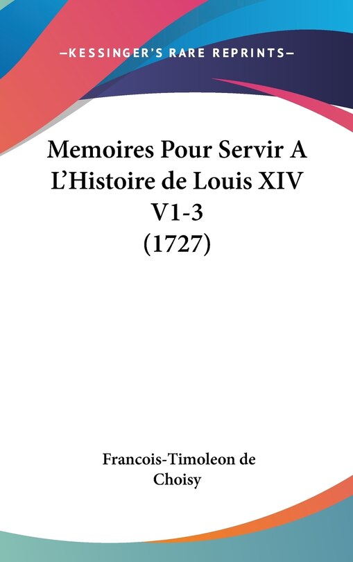 Front cover_Memoires Pour Servir A L'Histoire de Louis XIV V1-3 (1727)