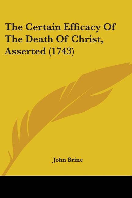 The Certain Efficacy Of The Death Of Christ, Asserted (1743)