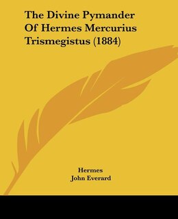 Front cover_The Divine Pymander Of Hermes Mercurius Trismegistus (1884)