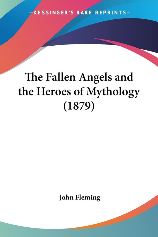 Front cover_The Fallen Angels and the Heroes of Mythology (1879)