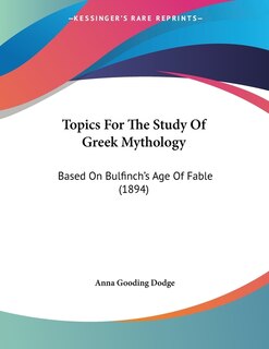 Front cover_Topics For The Study Of Greek Mythology