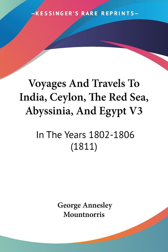 Front cover_Voyages And Travels To India, Ceylon, The Red Sea, Abyssinia, And Egypt V3