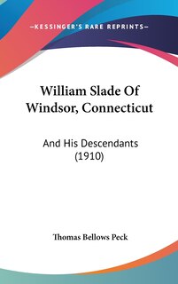 Front cover_William Slade Of Windsor, Connecticut