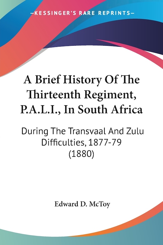 Couverture_A Brief History Of The Thirteenth Regiment, P.A.L.I., In South Africa
