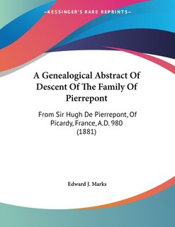 Front cover_A Genealogical Abstract Of Descent Of The Family Of Pierrepont