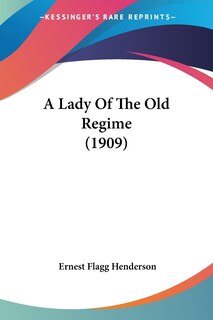 Couverture_A Lady Of The Old Regime (1909)