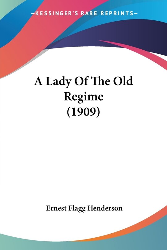 Couverture_A Lady Of The Old Regime (1909)