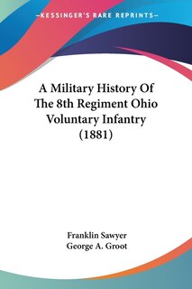 Front cover_A Military History Of The 8th Regiment Ohio Voluntary Infantry (1881)